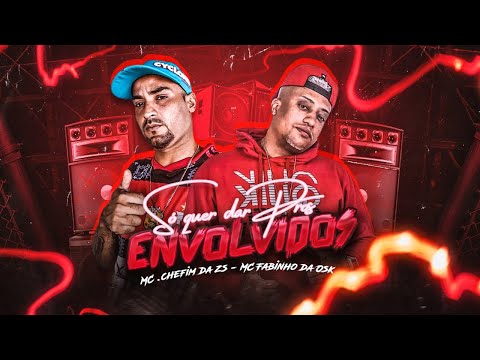 MC CHEFIM DA ZS E MC FABINHO DA OSK - SÓ QUER DAR PROS ENVOLVIDOS - REMIX BREGA FUNK