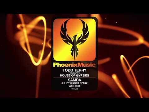 Todd Terry pres House Of Gypsies - Samba (Juliet Sikora Remix) [Phoenix Music]