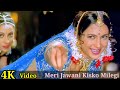 Meri Jawani Kisko Milegi 4K Video Song Sunidhi Chauhan Superhit Song Pitaah HD