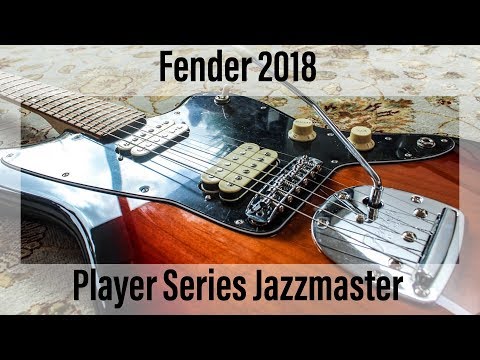 2018 Fender Player Series Jazzmaster | Overview and Alternative/Grunge tones