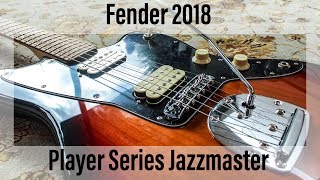 Video thumbnail for 2018 Fender Player Series Jazzmaster | Overview and Alternative/Grunge tones by alexrcowan