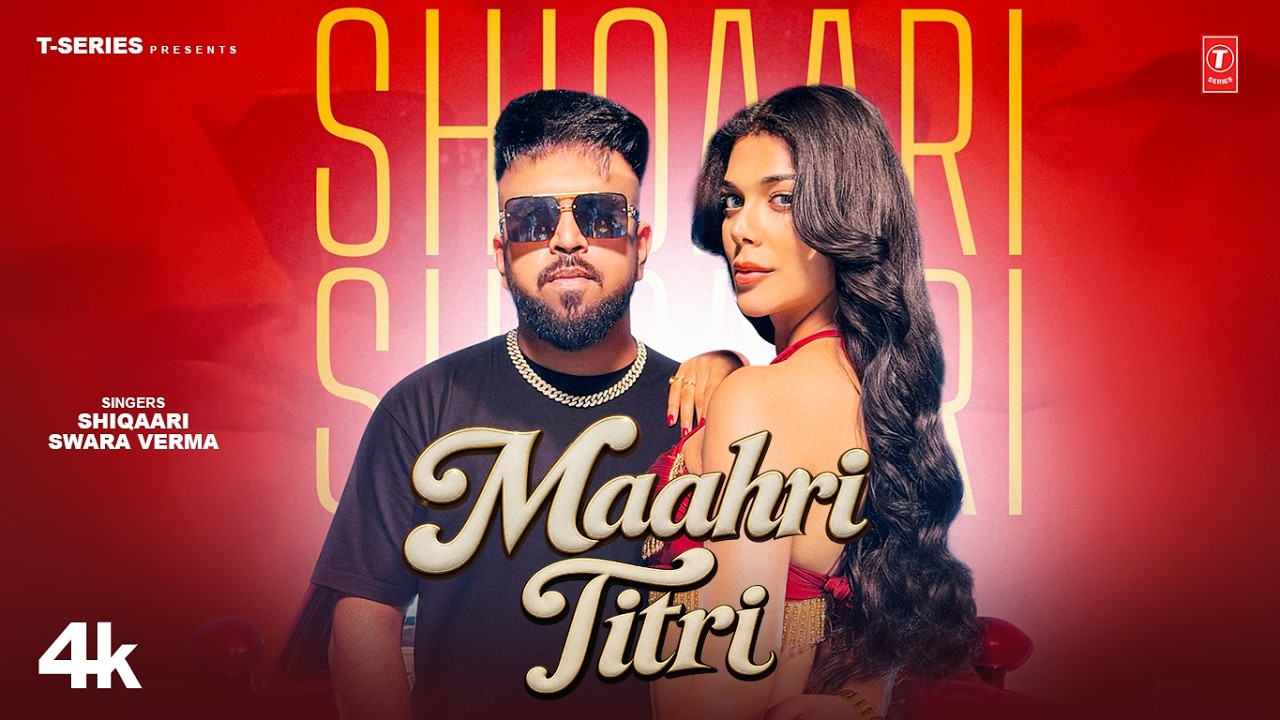 Maahri Titri Lyrics | Shiqaari, Swara Verma