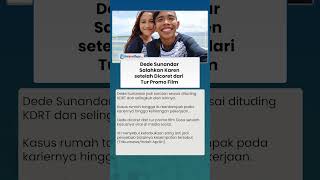 Dicoret Tur Promo Film, Dede Sunandar Salahkan Karen Kuak Kasus KDRT