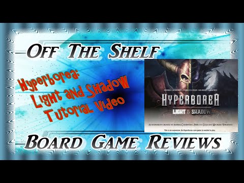 Off The Shelf Board Game Reviews - Hyperborea: Light and Shadow - Tutorial 