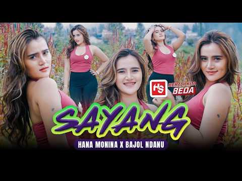 SAYANG - Hana Monina ft. Bajol Ndanu | Aku Kecapean Seharian Cari Uang (Official Music Video)