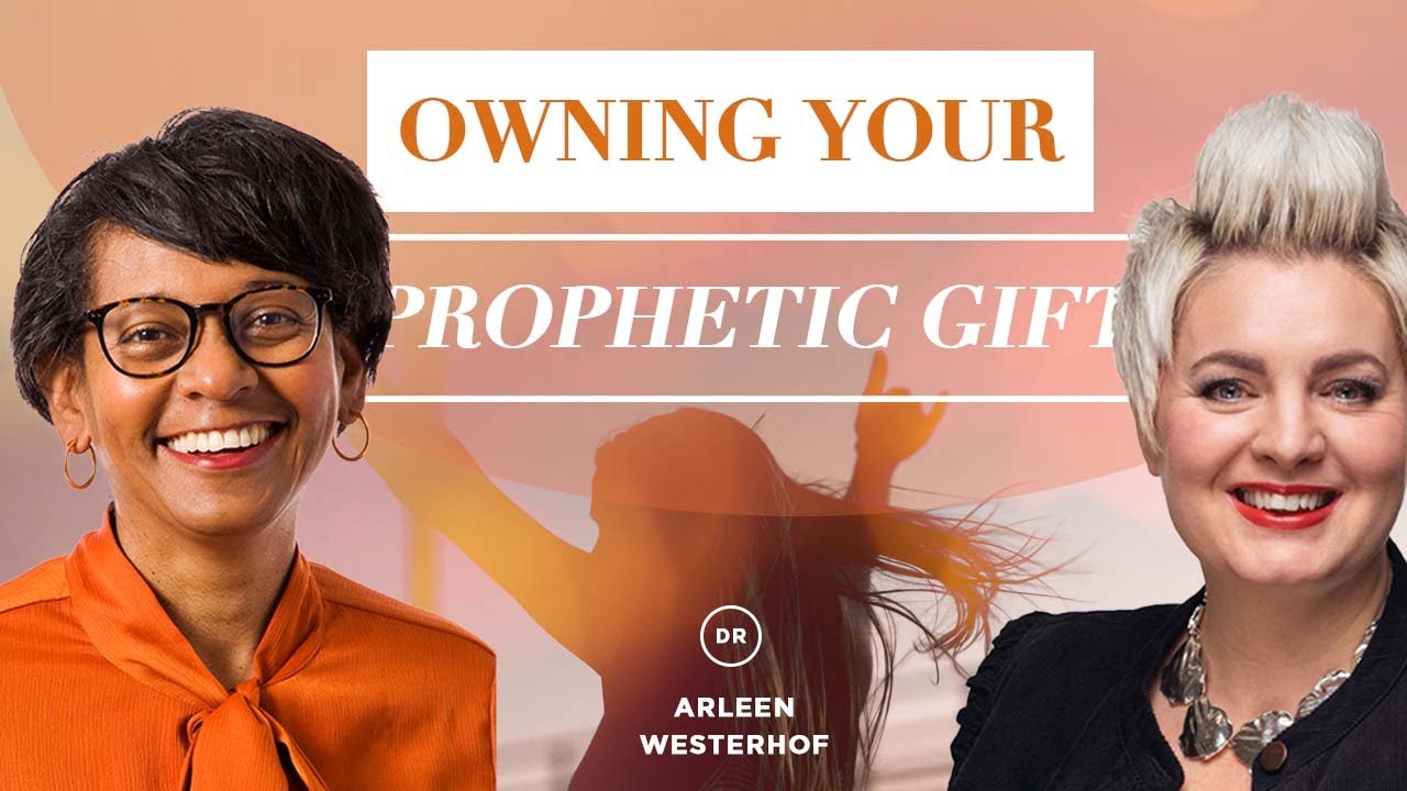 Dr. Arleen Westerhof & Emma Stark - Owning Your Prophetic Gift (Prophetic Conversation)