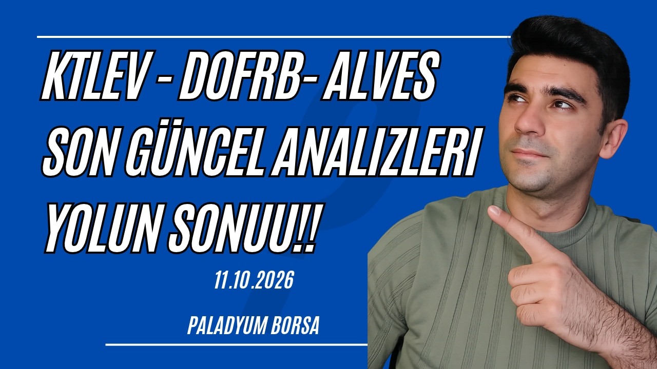 KTLEV - DOFRV - ALVES  Hisseleri Artık Dönüş Sinyali Veriyor Mu ?