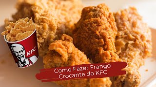 APRENDA A FAZER O FAMOSO FRANGO DO KFC CROCANTE E SEQUINHO