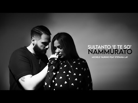 Michele Taurino Ft. Stefania Lay - Sultanto 'E Te So' Nammurato (Video Ufficiale 2024)