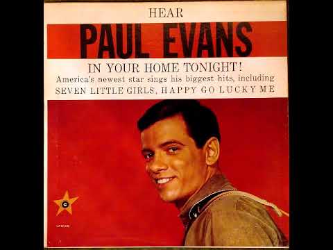 Paul Evans - Seven Little Girls (Sitting In The Back Seat)  / Happy Go Lucky Me  / Johnny Will