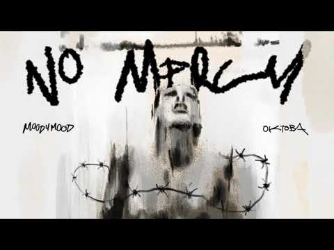 “No Mercy” MOODYMOOD X OKTOBA