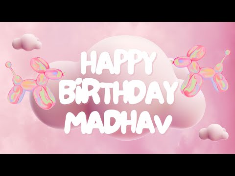 Happy Birthday Madhav 🎉 | A Special Wish Just for You! | Let's Celebrate! 🎂