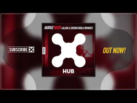 Akiruz - Hard (Edson Faiolli Remix) [HUB Records]
