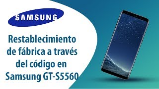 ¿Cómo restablecer datos de fábrica a través del código en Samsung GT-S5560?