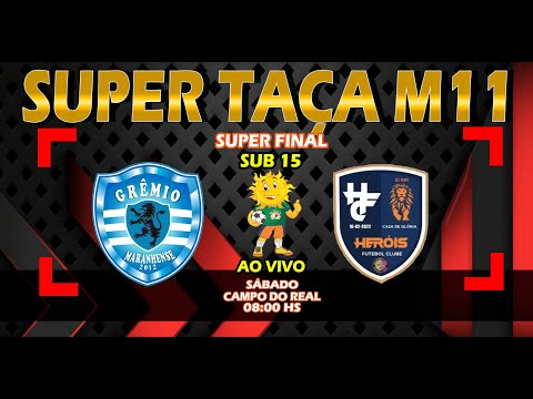 GRÊMIO MARANHENSE X HERÓIS | FINAL SUB 15 SUPER TAÇA M11 2022