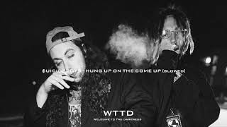 $UICIDEBOY$ - HUNG UP ON THE COME UP [SLOWED]