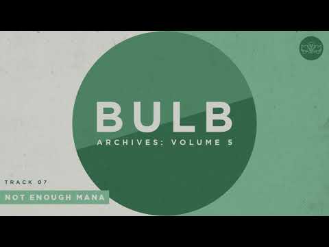 Bulb - Not Enough Mana (Official Audio)