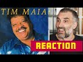 Gringo Reaction -  Tim Maia - Não Quero Dinheiro (Só Quero Amar)