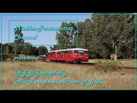 ☆☆☆ NEB Zeitsprung - Mit Ferkeltaxi auf der RB 35 ☆☆☆