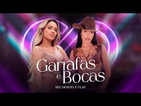 Garrafas E Bocas (part. Flay) - Seu Desejo