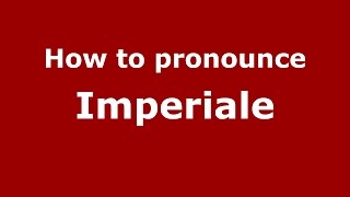 How to pronounce Imperiale