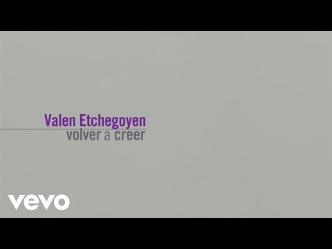 Valen Etchegoyen - Volver a Creer (Lyric Video)