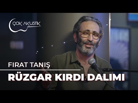 Fırat Tanış - Rüzgar Kırdı Dalımı | Çok Akustik