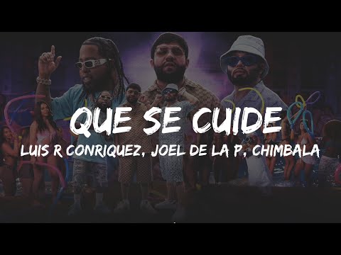 Luis R Conriquez, Joel De La P, Chimbala - Que Se Cuide (Letra/Lyrics)