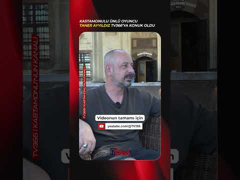 Kastamonulu ünlü oyuncu Taner Ayyıldız ile keyifli bir röportaj.