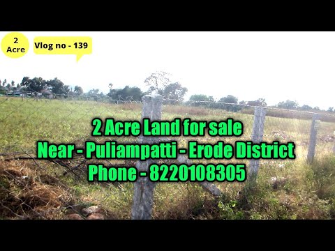 #139 // (SOLD) 2 Acre land for sale Near  - Puliampatti - Erode District