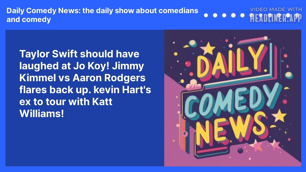 Taylor Swift should have laughed at Jo Koy! Jimmy Kimmel vs Aaron Rodgers flares back up.  kevin Hart's ex to tour with Katt Williams!