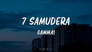 Download lagu Gamma1 - 7 Samudera | Video Lirik mp3