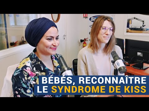 [AVS] Bébés, comment reconnaître le syndrome de KISS ? - Ibtissam Belmadani et Camille Galy