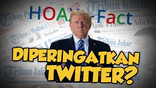 Hoax or Fact: Benarkah Twitter Beri Peringatan soal Cuitan Donald Trump? Ini Faktanya