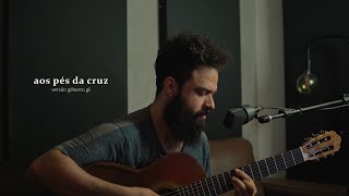 Aos Pés da Cruz - Versão Gilberto Gil (Stefano Mota)