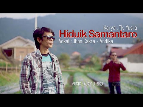 HIDUIK SAMANTARO -Jhon Cakra  feat Andika || DANGDUT MINANG