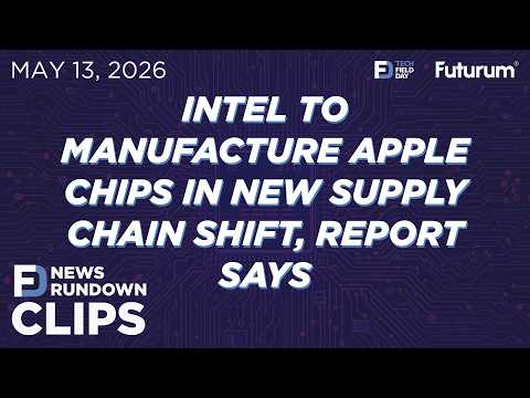 CLIP #TFDRundown - Intel to Manufacture Apple Chips in ...