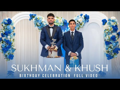 SUKHMAN 21st  & KHUSH 16th BIRTHDAY || FULL VIDEO || 4K || MELBOURNE ||  @PB11Studio_au