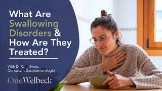 What are Swallowing Disorders & How Are They Treated? | OneWelbeck