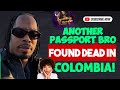 Another Passport Bro Found Dead In Columbia Omar Watson