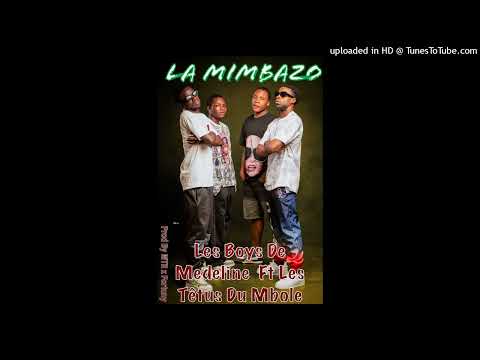 Les Boys De Medeline Ft Les Têtus Du Mbole - La Mimbazo
