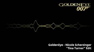 GoldenEye - Nicole Scherzinger (&quot;Tina Turner&quot; Edit)