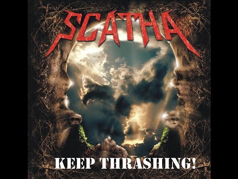 SCATHA - KEEP THRASHING!