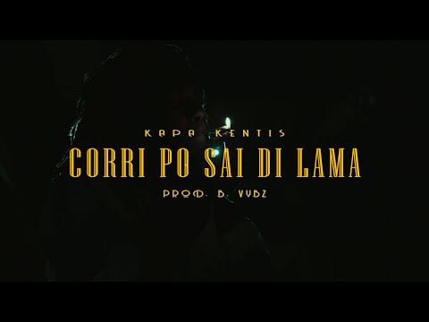 KAPA KENTIS - CORRI PO SAI DI LAMA (Prod. B. Vybz)