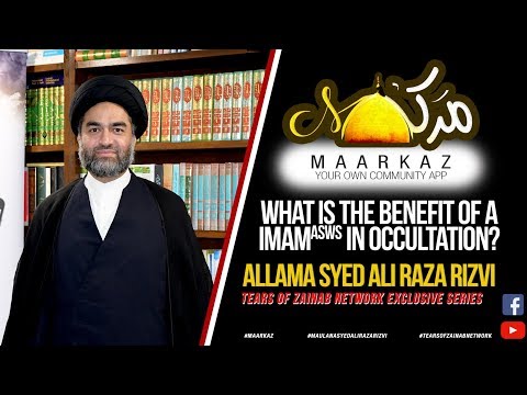 The Benefit Of Imam In Occultation [ENG] | Maulana Syed Ali Raza Rizvi | Maarkaz | Ask Question