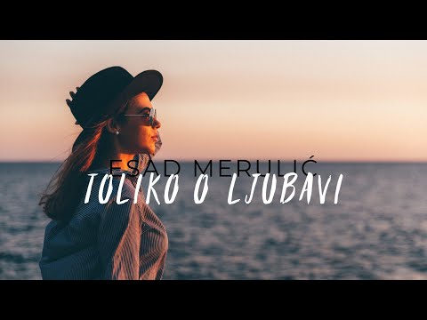 Esad Merulic - Toliko o ljubavi (Official Video 2019)