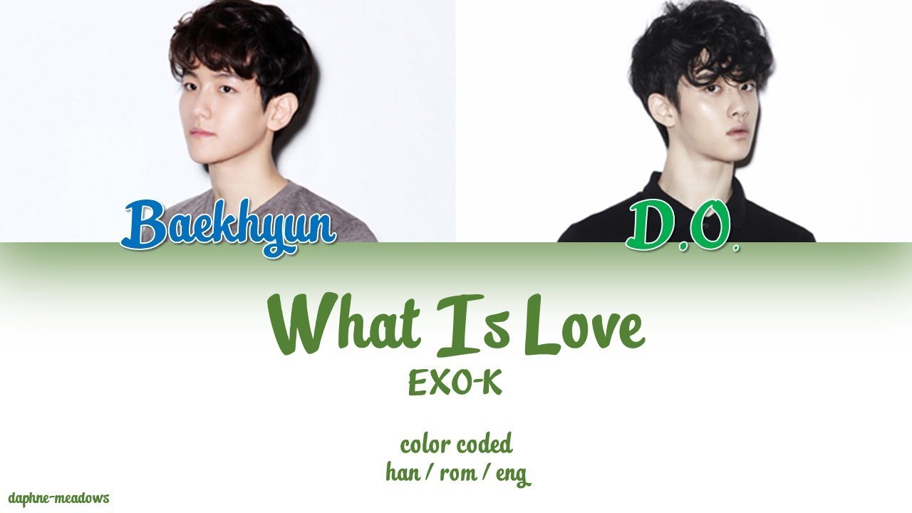 EXO-K (엑소케이) – What Is Love (Color Coded Han/Rom/Eng Lyrics)