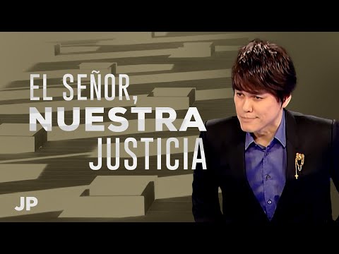 El Mensaje de Ahora - El Señor, nuestra justicia | Joseph Prince Spanish