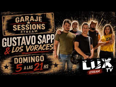 GUSTAVO SAPP & LOS VORACES EN VIVO 🔴 | Garaje Sessions by Lux TV Contenidos | Live 2026
