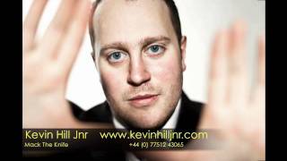 Mack The Knife - Kevin Hill Jnr 'Young Blue Eyes'